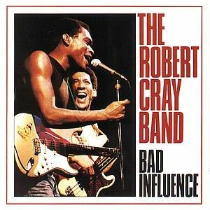 Bad Influence - CD Audio di Robert Cray