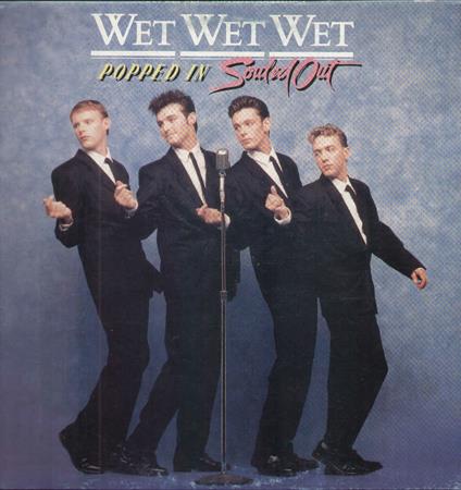 Popped In Souled Out - Vinile LP di Wet Wet Wet