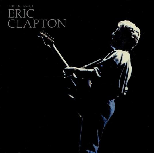 The Cream of - CD Audio di Eric Clapton