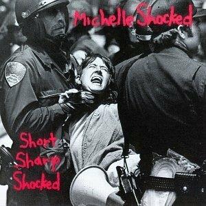 Short Sharp Shocked - Vinile LP di Michelle Shocked