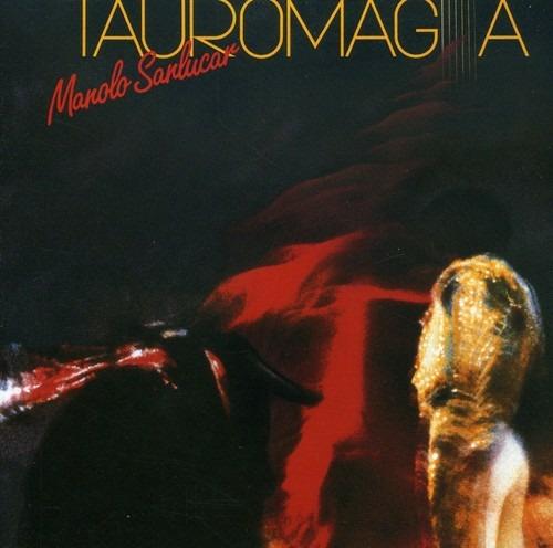 Tauromagia - CD Audio di Manolo Sanlucar