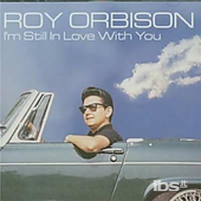 I'm Still in Love With You - CD Audio di Roy Orbison