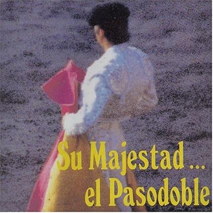 Su Majestad El Pasodoble - CD Audio
