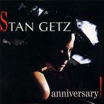 Anniversary - CD Audio di Stan Getz