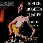 Gospel Train - CD Audio di Rosetta Tharpe