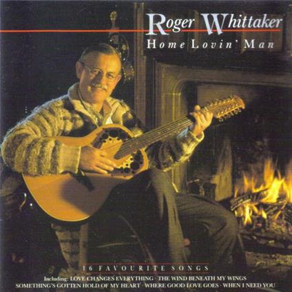 Home Lovin Man - CD Audio di Roger Whittaker
