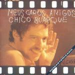 Meus Caros Amigos - CD Audio di Chico Buarque