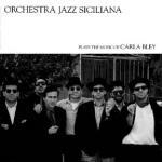 Plays the Music of Carla Bley - CD Audio di Orchestra Jazz Siciliana