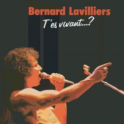 T'es Vivant - CD Audio di Bernard Lavilliers