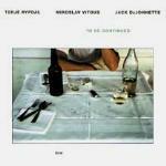 To be Continued - CD Audio di Jack DeJohnette,Terje Rypdal,Miroslav Vitous