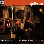 In Pursuit of the 13th Note - CD Audio di Galliano