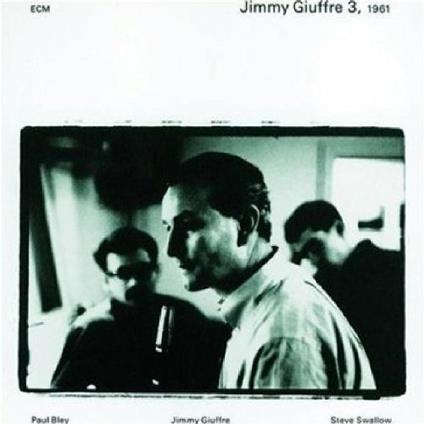 Jimmy Giuffre 3, 1961 - Vinile LP di Jimmy Giuffre,Paul Bley,Steve Swallow