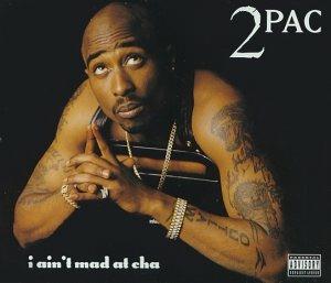 I Ain't Mad At 'Cha - CD Audio di 2Pac