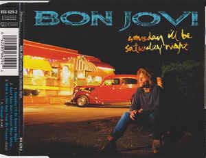 Someday I'll Be Saturday Night - CD Audio Singolo di Bon Jovi