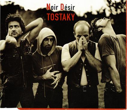 Tostaky - CD Audio Singolo di Noir Désir