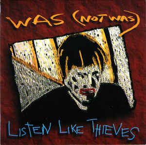 Listen Like Thieves - Vinile 7'' di Was (Not Was)