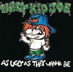 As Ugly as They Wanna be - CD Audio di Ugly Kid Joe