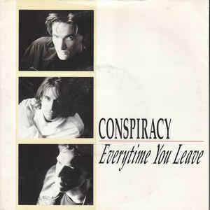 Everytime You Leave - Vinile 7'' di Conspiracy
