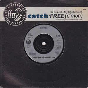 Free (C'mon) - Vinile 7'' di Catch