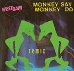 Monkey Say Monkey Do (Remix)