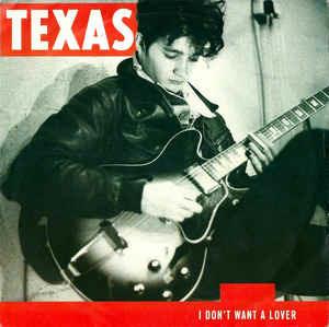 I Don't Want A Lover - Vinile 7'' di Texas