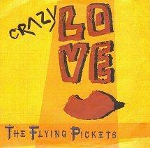 Crazy Love - the Flying Pickets - Vinile LP di Flying Pickets