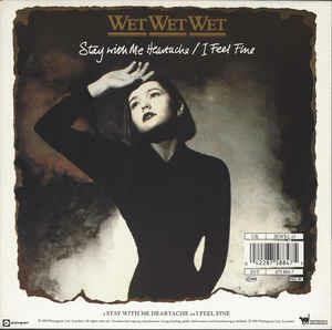 Stay With Me Heartache / I Feel Fine - Vinile 7'' di Wet Wet Wet