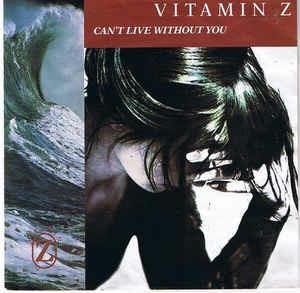 Can't Live Without You - Vinile 7'' di Vitamin Z