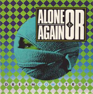 Dream Come True - Vinile 7'' di Alone Again Or