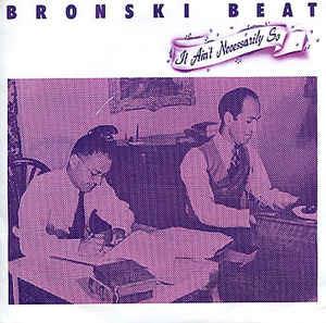 It Ain't Necessarily So - Close to the Edge - Vinile LP di Bronski Beat