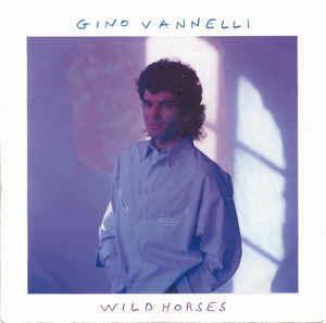 Wild Horses - Vinile 7'' di Gino Vannelli