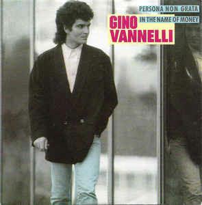 Persona Non Grata / In The Name Of Money - Vinile 7'' di Gino Vannelli