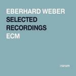 Selected Recordings (:rarum) - CD Audio di Eberhard Weber