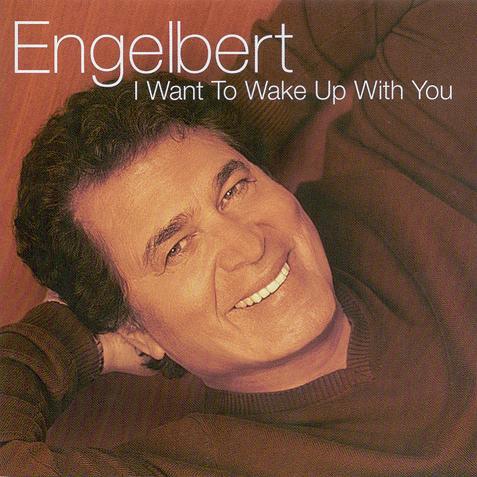 I Want to Wake Up with You - CD Audio di Engelbert