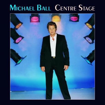 Centre Stage - CD Audio di Michael Ball
