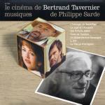 Le Cinema De Bertrand Travernier (Colonna sonora) - CD Audio di Philippe Sarde