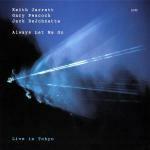 Always let Me go - CD Audio di Keith Jarrett,Gary Peacock,Jack DeJohnette
