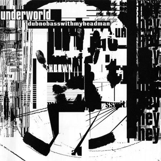 Dubnobasswithmyheadman - CD Audio di Underworld