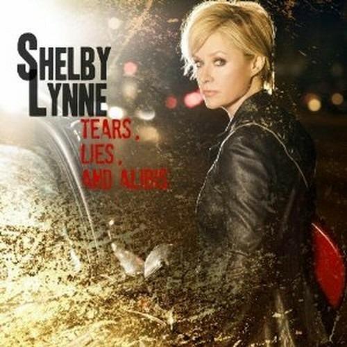 Tears, Lies and Alibis - CD Audio di Shelby Lynne