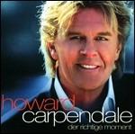 Der Richtige Moment - CD Audio di Howard Carpendale