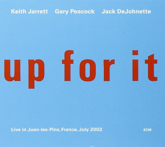 Up for it - CD Audio di Keith Jarrett,Gary Peacock,Jack DeJohnette
