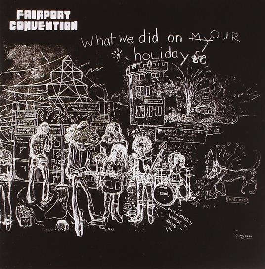 What we did on our Holidays - CD Audio di Fairport Convention