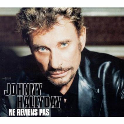 Ne Reviens Pas - CD Audio Singolo di Johnny Hallyday