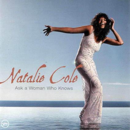 Ask a Woman Who Knows - CD Audio di Natalie Cole