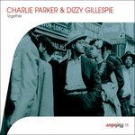 Together - CD Audio di Dizzy Gillespie,Charlie Parker
