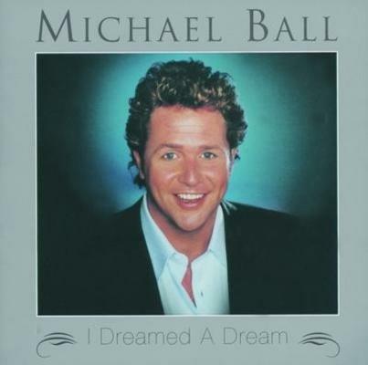 I Dreamed a Dream - CD Audio di Michael Ball