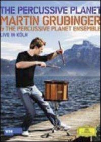 Martin Grubinger & The Percussive Planet Ensemble. Live in Köln (DVD) - DVD di Martin Grubinger