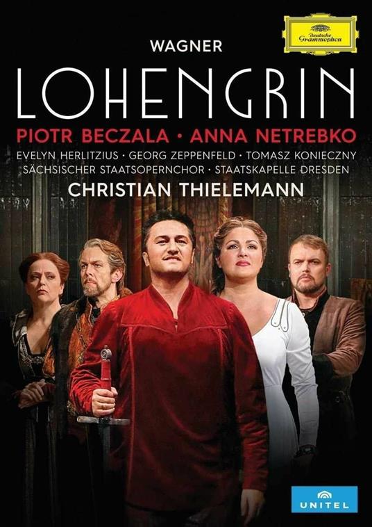 Lohengrin (2 DVD) - DVD di Richard Wagner,Anna Netrebko,Piotr Beczala,Christian Thielemann,Staatskapelle Dresda