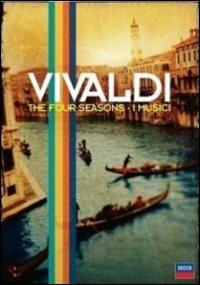 Vivaldi. Le 4 Stagioni. I Musici (DVD) - DVD di Antonio Vivaldi,Federico Agostini