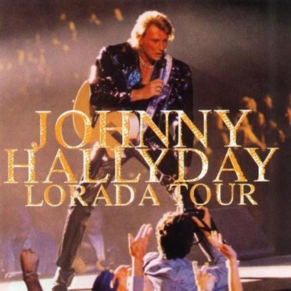 Lorada Tour - Bercy 95 - CD Audio di Johnny Hallyday